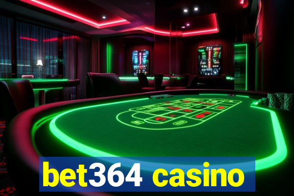 bet364 casino